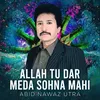 Allah Tu Dar Meda Sohna Mahi