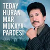 Teday Hijran Mar Mukaya Pardesi