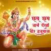 About Chham Chham Nache Dekho Veer Hanumana Song