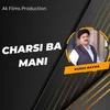 About Charsi Ba Mani Song