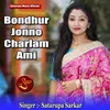 Bondhur Jonno Charlam Ami