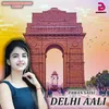 About DELHI AALI Song