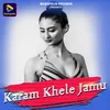 About Karam Khele Jamu Song