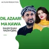 About Dil Azaari Ma Kawa Song