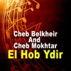 About El Hob Ydir Song