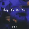 Say Yu Mi Ye