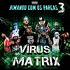 Rimando Com os Parças 3: Vírus na Matrix