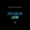 About Não pare de lutar Song