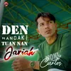 About Den Mandaki Tuan Nan jariah Song