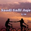 About Saadi Galli Aaja Song