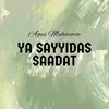 Ya Sayyidas Saadat