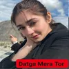 About Datga Mera Tor Song