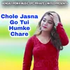 Chole Jasna Go Tui Humke Chare