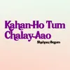 About Kahan Ho Tum Chalay Aao Song