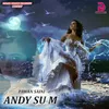 About ANDY SU M Song