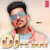 About Dj Pe Jaat Song