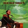 About Halke Halke Zameen Pe Song