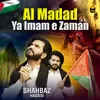 Al Madad Ya Imam e Zama A.S