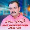 I Love You Mere Khan