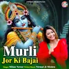 About Murli Jor Ki Bajai Song