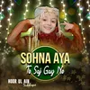 Sohna Aya Te Saj Gay Ne