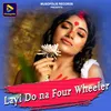 About Layi Do na Four Wheeler Song