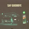 About Say Goodbye Song