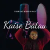 Kaise Batau