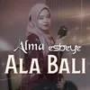 About ALA BALI Song