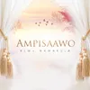 About Ampisaawo Song