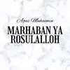 About Marhaban Ya Rosulalloh Song