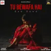 About Tu Bewafa Hai Song