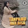 Tanpamu Aku Bisa