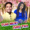 About Tuhi Mera Ishq Tha Song