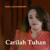 CARILAH TUHAN