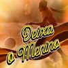 About Deixa O Menino Song