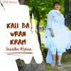 About Kali Ba Wran Kram Song