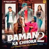 About Baman Ka Chora 2 Song