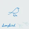 About Songbird Song