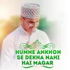About Humne Aankhon Se Dekha Nahi Hai Magar Song