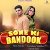 About Sone Ki Bandook Song