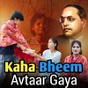 Kaha Bheem Avtaar Gaya