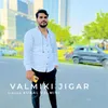 Valmiki Jigar