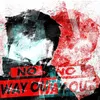 About NO WAY OUT Song