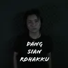 About Dang Sian Rohakku Song