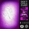 About Don't Give A Damn Song