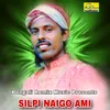About SILPI NAIGO AMI Song