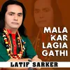 Mala Kar Lagia Gathi