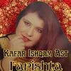 About Kafar Ishqam Ast Song