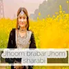 About Jhoom brabar Jhoom Sharabi Song